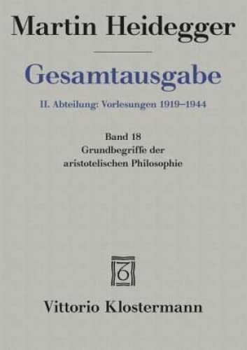 Gesamtausgabe 2. Abt. Bd. 18: Grundbegriffe der aristotelischen Philosophie (Sommersemester 1924)